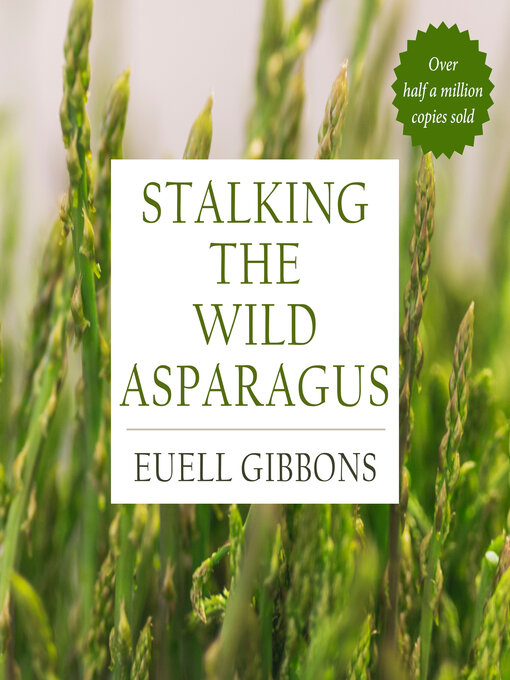Title details for Stalking the Wild Asparagus by Euell Gibbons - Available